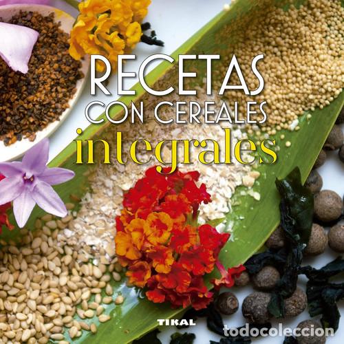 Libri: Recetas con cereales integrales - Guadalupe Gonz&aacute;lez Hern&aacute;ndez