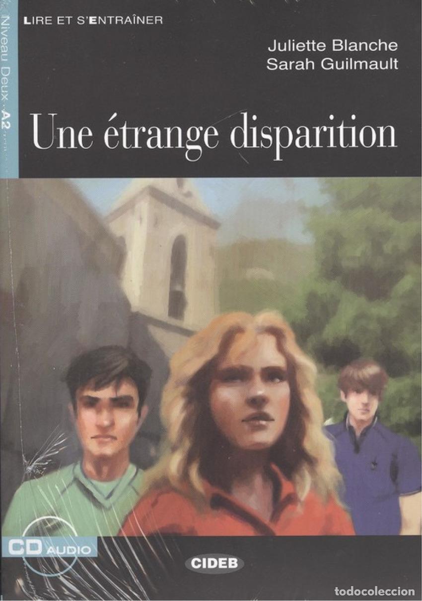 Libri: UNE &Egrave;TRANGE DISPARITION A2 LIVRE+CD - Blanche, Juliette