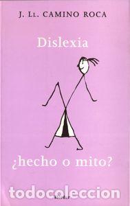 Libri: DISLEXIA &iquest;HECHO O MITO? - CAMINO ROCA, JOSEP LLUIS
