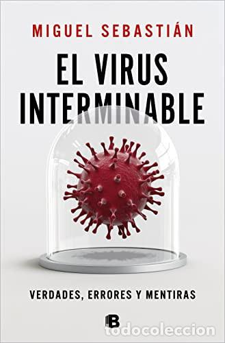 Libri: El virus interminable verdades, errores y mentiras - Miguel Sebasti&aacute;n