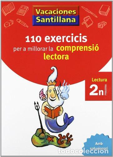 Libros: VACACIONES SANTILLANA 110 EXERCICIS PER A MILLORAR LA COMPRENSIO LECTORA 2 N PRIMARIA - Varios autor