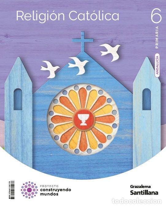 Libros: RELIGION 6&ordm;EP ANDALUCIA 23 CONSTRUYENDO MUNDOS - AA.VV