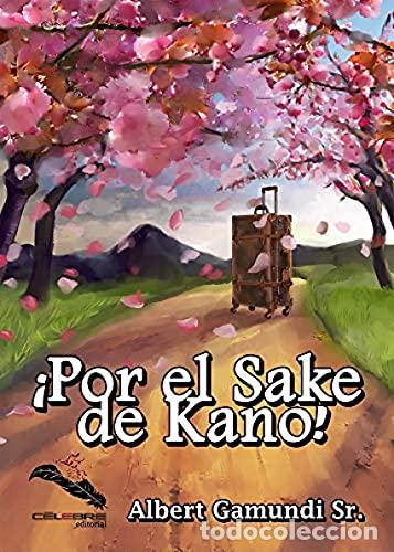 books: &iexcl;Por el sake de Kano! - Albert Gamundi Sr.