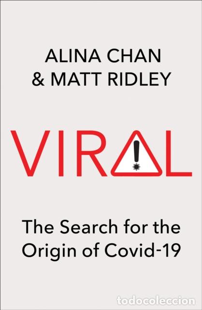 books: VIRAL THE SEARCH FOR THE ORIGEN OF COVID 19 - CHAN AND RIDLEY