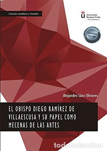 books: El obispo Diego Ram&iacute;rez de Villaescusa y su papel como mecenas de las artes - Alejandro S&aacute;ez Olivare