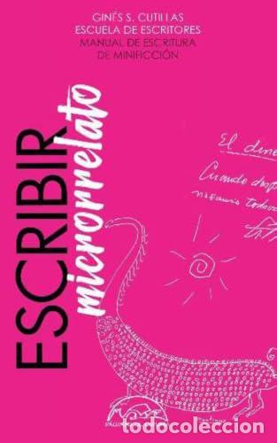 Libri: Escribir microrrelato: Manual de escritura de minificci&oacute;n - Cutillas, Gin&eacute;s