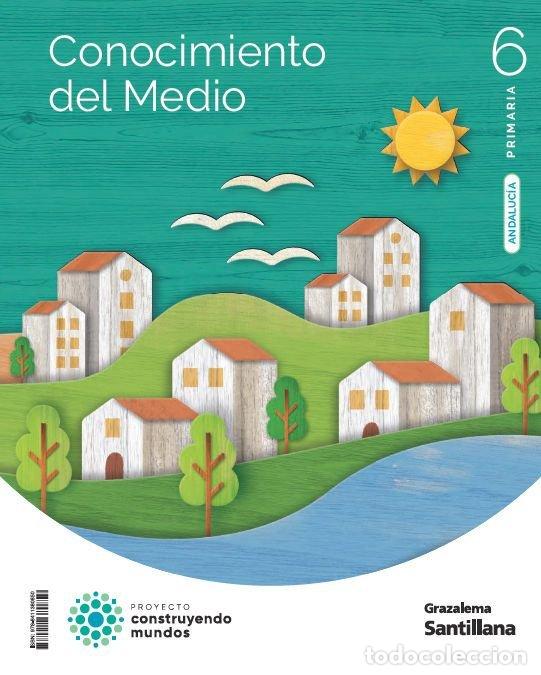 books: CONOCIMIENTO MEDIO 6&ordm;EP ANDALUCIA CONSTRUYENDO MUNDOS - AA.VV