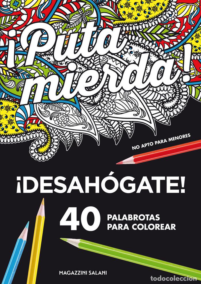 Libros: PUTA MIERDA 40 PALABROTAS PARA COLOREAR - AA.VV
