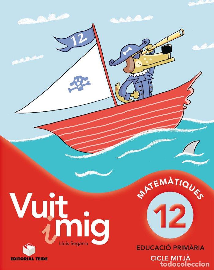 Libros: VUIT I MIG 12 4&ordm;EP CATALU&Ntilde;A 12 TEIMAT14EP - SEGARRA NEIRA, JOSEP LLU&Iacute;S