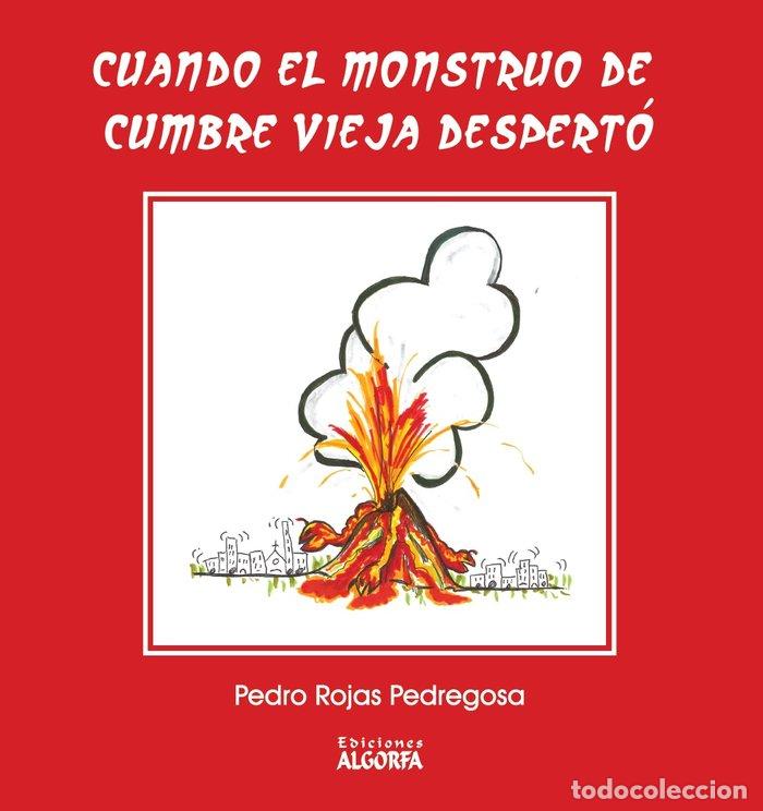 Libri: CUANDO EL MONSTRUO DE LAVA DE CUMBRE VIEJA DESPERTO - ROJAS PEDREGOSA, PEDRO