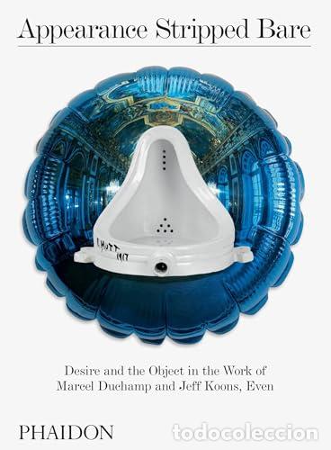 Livros: Appearance Stripped Bare Desire and the Object in the Work of Marcel Duchamp and Jeff Koons, Even -