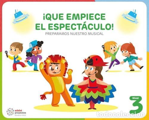 Livros: &iexcl;QUE EMPIECE EL ESPECT&Aacute;CULO! (Preparamos nuestro musical) - Edeb&eacute;, Obra Colectiva
