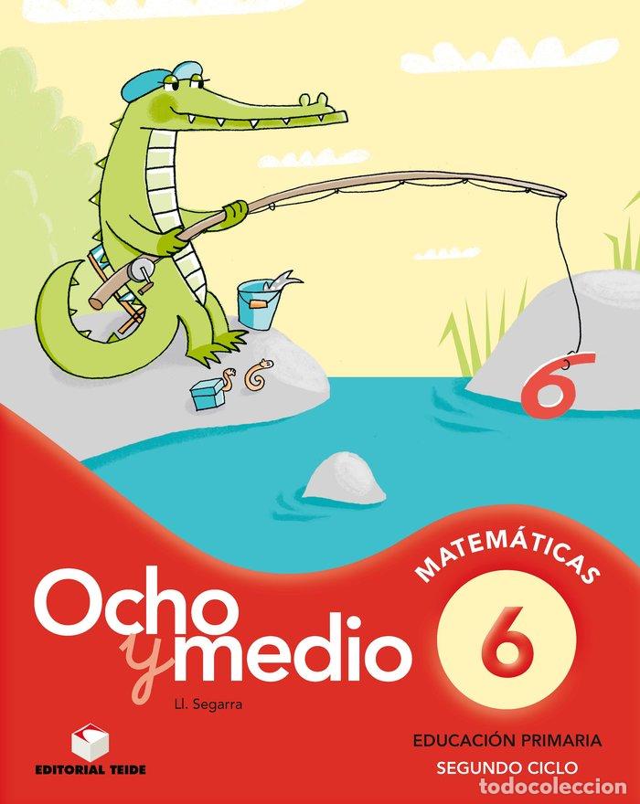 books: CUADERNO MATEMATICAS 6 OCHO Y MEDIO 11 TEIMAT22EP - SEGARRA NEIRA, JOSEP LLU&Iacute;S