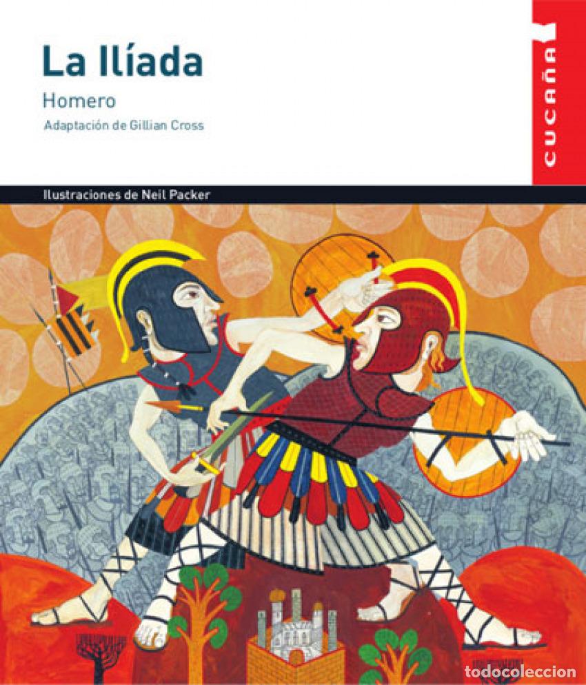 Livres: LA ILIADA (CUCA&Ntilde;A) - Homero (adap Gillian Cross)