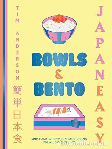 books: JapanEasy Bowls and Bento Simple and Satisfying Japanese Recipes for All Day, Every Day - Tim Anders