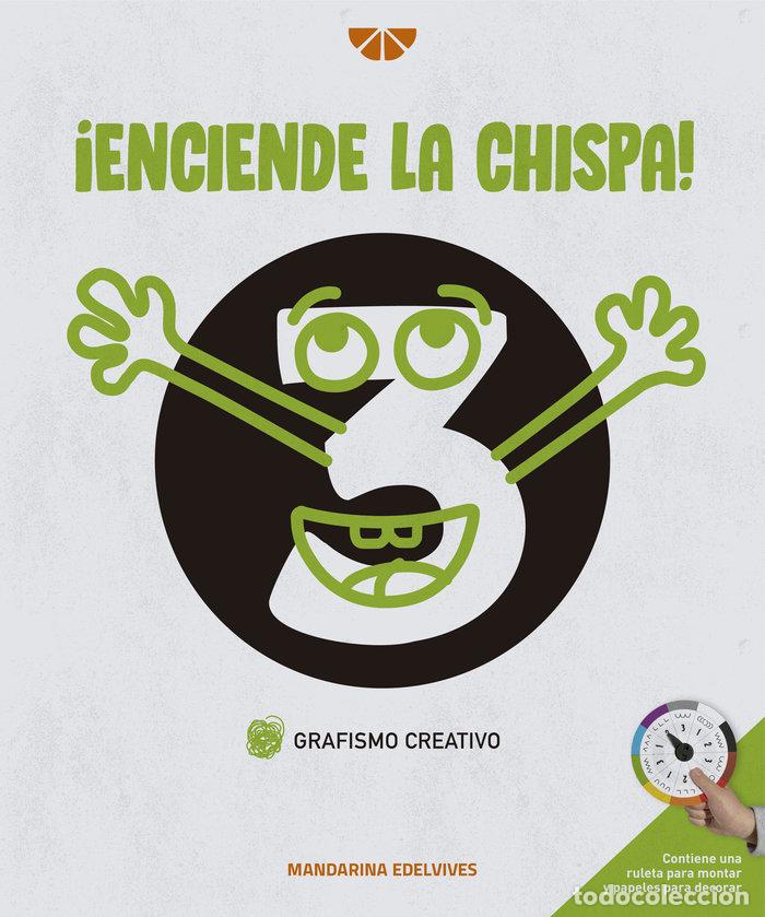 books: ENCIENDE LA CHISPA GRAFISMO CREATIVO 3 MANDARINA - AA.VV
