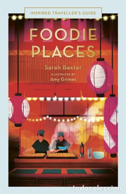 books: FOODIE PLACES - SARAH BAXTER