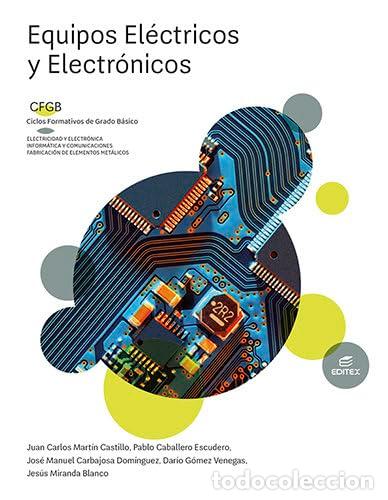 books: Equipos el&eacute;ctricos y electr&oacute;nicos - Juan Carlos Mart&iacute;n Castillo, Dar&iacute;o G&oacute;mez Venegas, Pablo Caballer