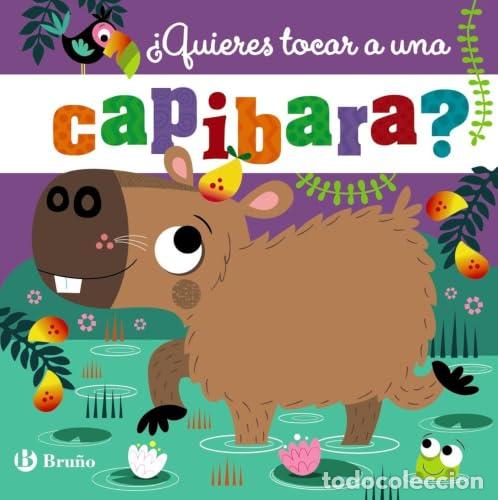Livros: QUIERES TOCAR A UNA CAPIBARA? - JENKINS, CARA