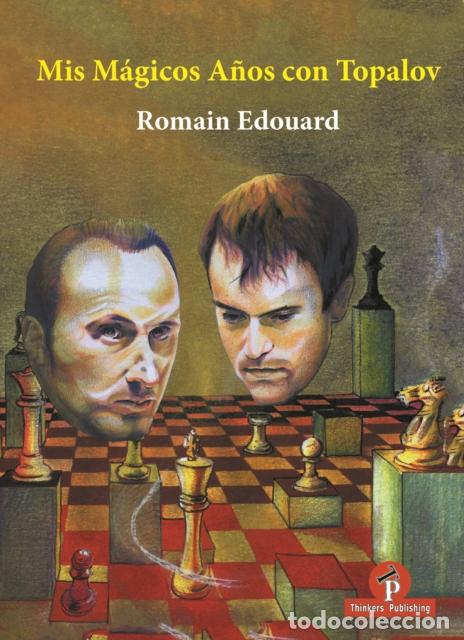 Livros: MIS MAGICOS ANOS CON TOPALOV - ROMAIN EDOUARD