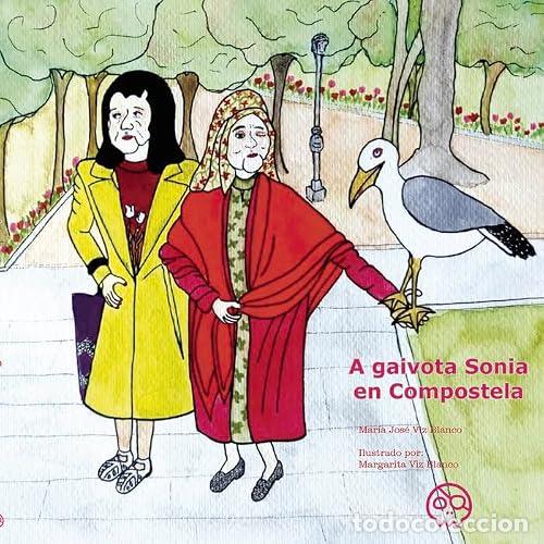 Libros: A gaivota Sonia en Compostela - Mar&iacute;a Jos&eacute; Viz Blanco
