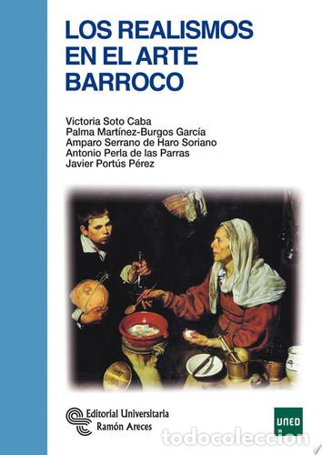 Libri: Los Realismos en el Arte Barroco - Victoria Soto Caba, Palma Mart&iacute;nez-Burgos Garc&iacute;a, Amparo Serrano