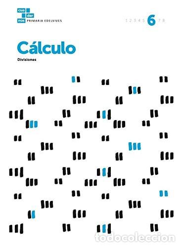 Livros: Cuadernos C&aacute;lculo 6 - &Aacute;rea de Proyectos Educativos de Primaria Edelvives