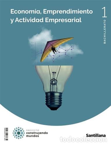 Livros: ECONOMIA, EMPRENDIMIENTO Y ACTIVIDAD EMPRESARIAL 1 BTO CONSTRUYENDO MUNDOS - Various