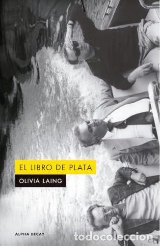 Libros: EL LIBRO DE PLATA - LAING, OLIVIA - Foto 1