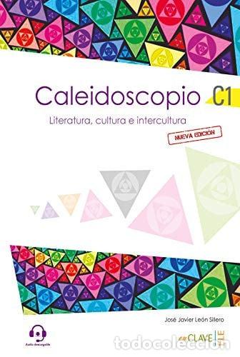 books: Caleidoscopio C1 literatura, cultura e intercultura - Jos&eacute; Javier Le&oacute;n Sillero, Jos&eacute; Javier Le&oacute;n