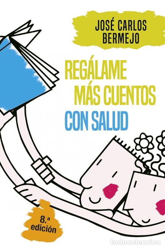 books: REGALAME MAS CUENTOS CON SALUD - BERMEJO, JOSE CARLOS