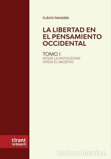 Libri: LA LIBERTAD EN EL PENSAMIENTO OCCIDENTAL TOMO I DESDE LA AN - PANSIERI, FLAVIO
