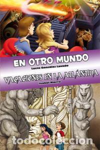 books: EN OTRO MUNDO VACACIONES EN LA ATLANTIDA - GONZ&Aacute;LEZ LAVADO, LUC&Iacute;A