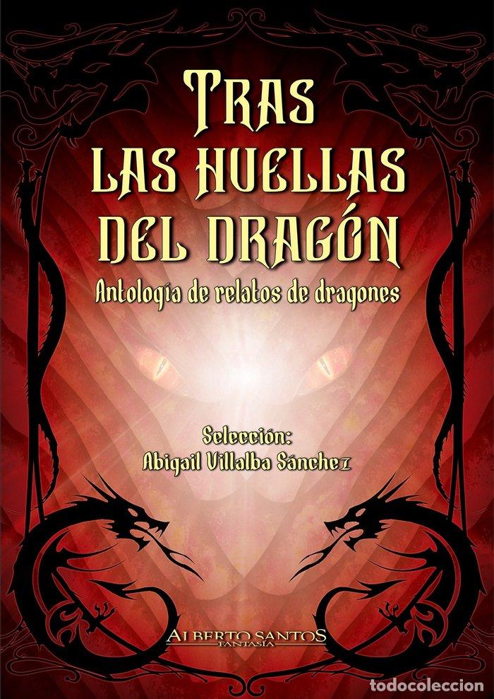 Livros: TRAS LAS HUELLAS DEL DRAGON ANTOLOGIA DE RELATOS DE DRAGON - VILLALBA SANCHEZ, ABIGAIL