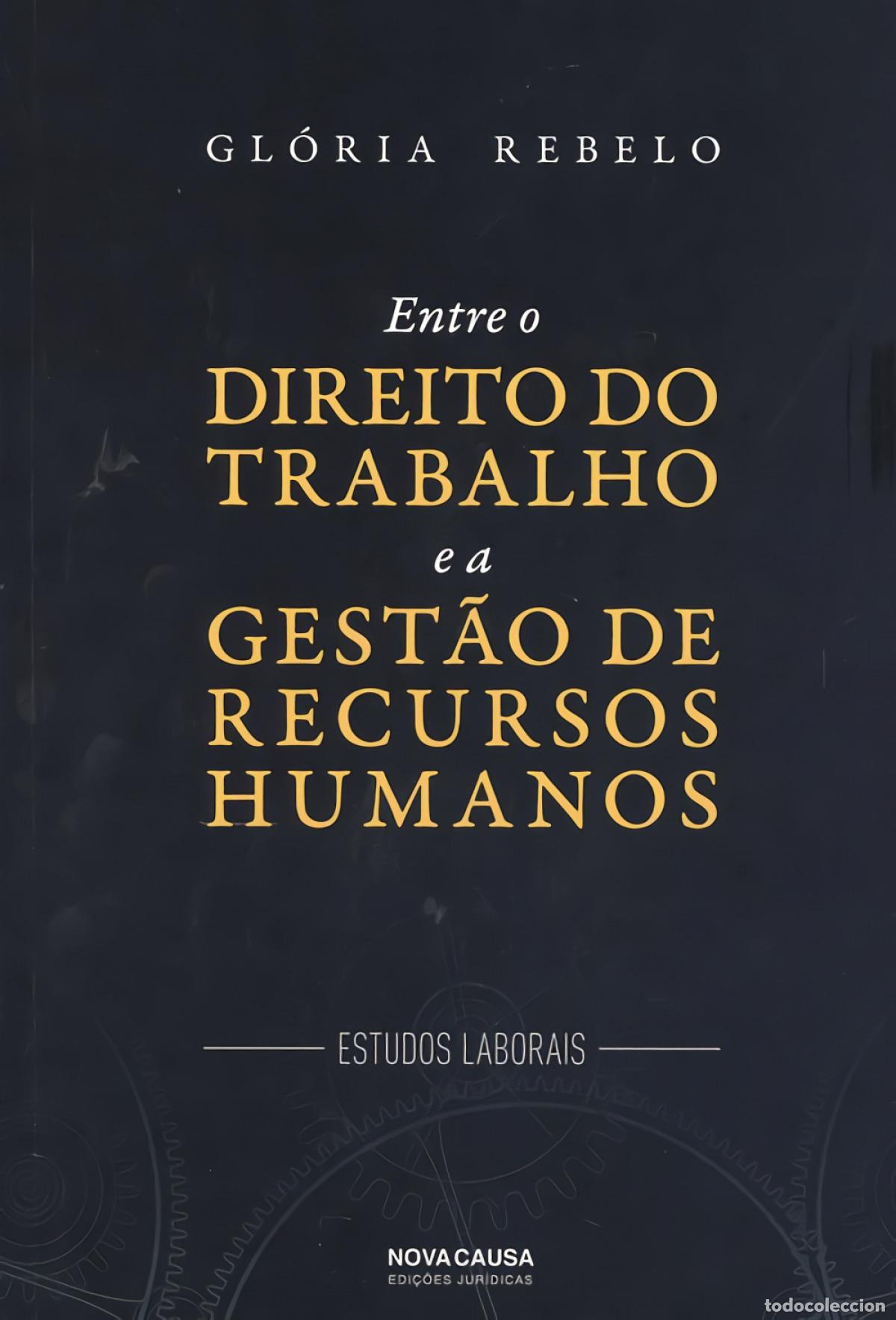 Libri: ENTRE O DIREITO DO TRABALHO E A GESTAO DE RECURSOS HUMANOS - Rebelo, Gloria