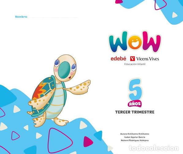 Libri: Proyecto WOW 5 a&ntilde;os carpeta 3 trimestre - Est&eacute;banez Est&eacute;banez, Aurora, Rodr&iacute;guez Vallejera, Nohemi,