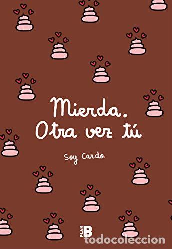 Libri: Mierda, otra vez t&uacute; / Damn, You Again - Soy Cardo