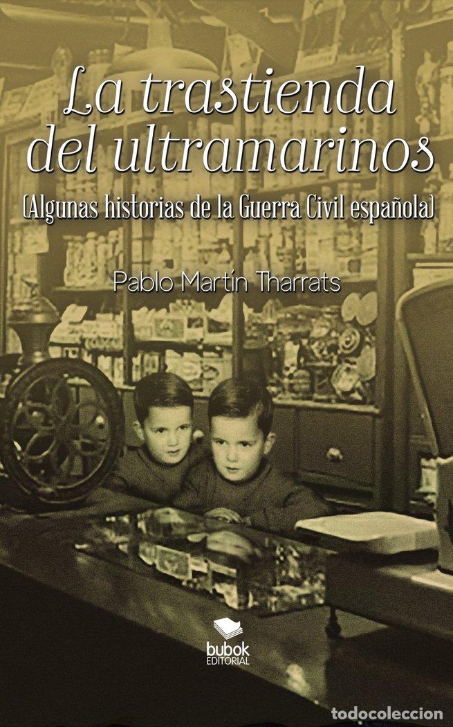 Libri: LA TRASTIENDA DE ULTRAMARINOS - MART&Iacute;N THARRATS, PABLO