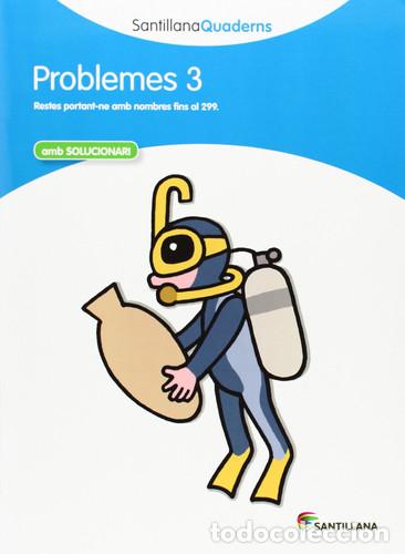 Livres: PROBLEMES 3 AMB SOLUCIONARI SANTILLANA QUADERNS - NO info