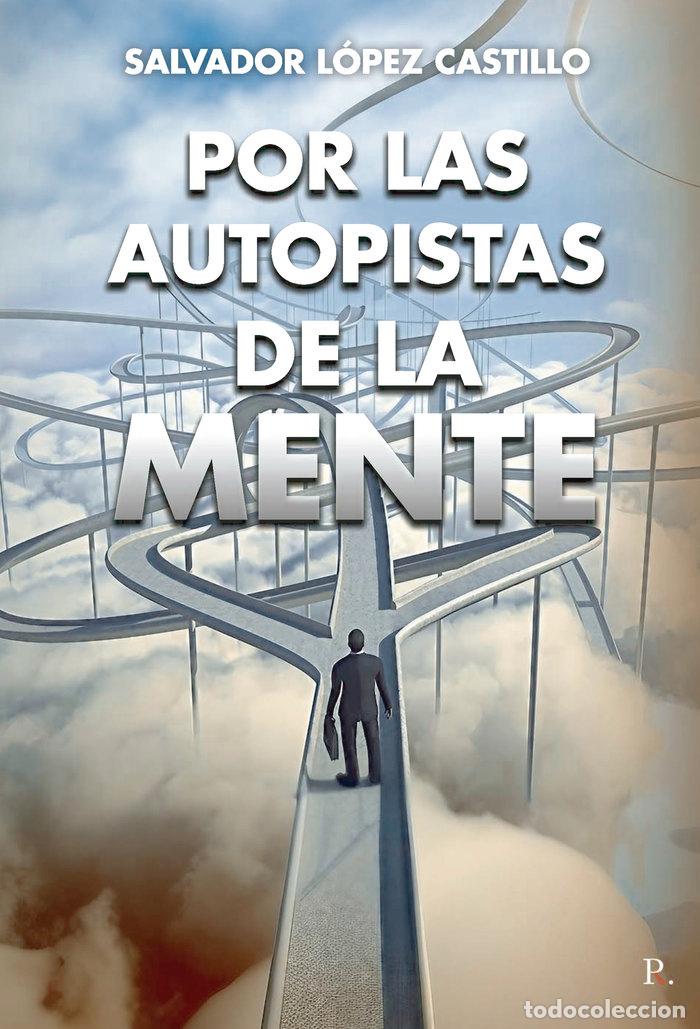 books: POR LAS AUTOPISTAS DE LA MENTE - L&Oacute;PEZ CASTILLO, SALVADOR