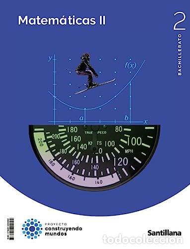 books: Matem&aacute;ticas II, 2 Bachillerato, Proyecto Construyendo mundos - Sonia Alejo S&aacute;nchez