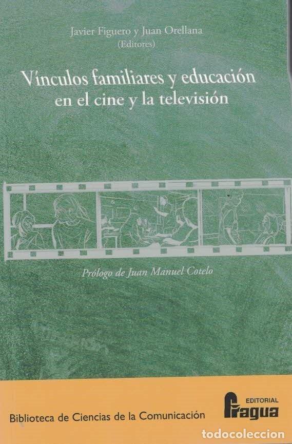 Libri: VINCULOS FAMILIARES Y EDUCACION EN EL CINE Y LA TELEVISION - FIGUERO, JAVIER