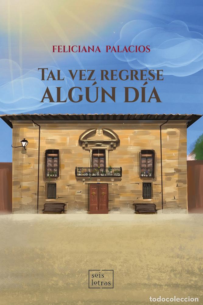 Livros: TAL VEZ REGRESE ALGUN DIA - PALACIOS, FELICIANA