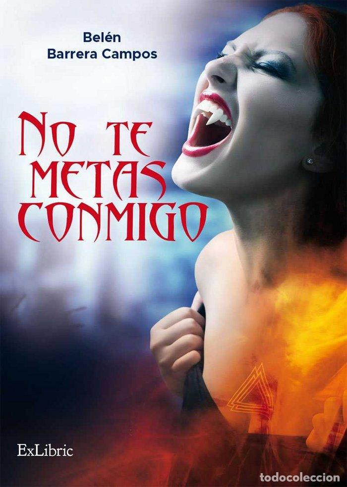 Libros: NO TE METAS CONMIGO - BARRERA CAMPOS, BEL&Eacute;N