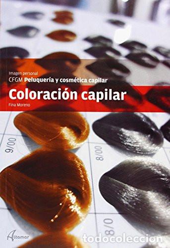 Libros: Coloraci&oacute;n capilar CFGM, Peluquer&iacute;a y cosm&eacute;tica capilar, imagen personal - Fina Moreno Barbero