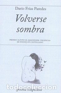 Libros: VOLVERSE SOMBRA - FRIAS PAREDES, DARIO
