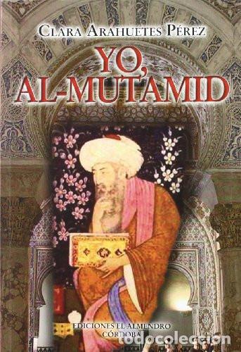 Libros: Yo, Al-Mutamid - Clara Arahuetes