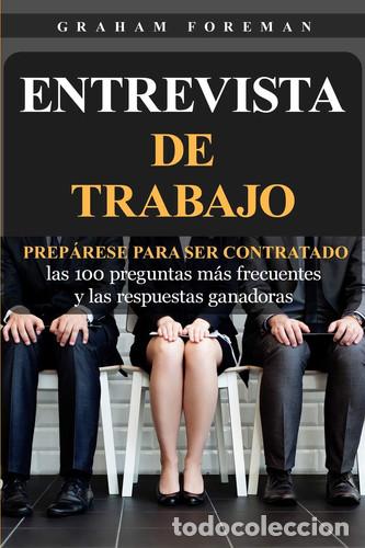 Libri: Entrevista de Trabajo Prep&aacute;rese para ser contratado: las 100 preguntas m&aacute;s frecuentes y las respuest