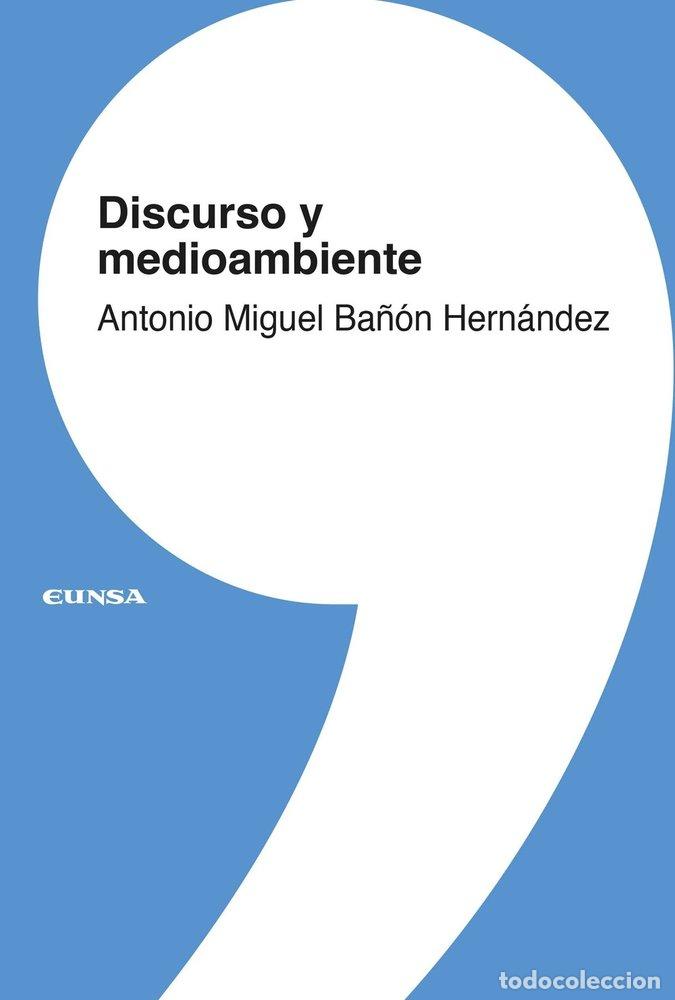 Libri: DISCURSO Y MEDIOAMBIENTE - BA&Ntilde;ON HERNANDEZ, ANTONIO MIGUEL