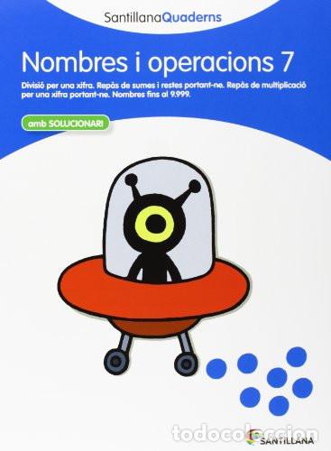 books: SANTILLANA QUADERNS NOMBRES I OPERACIONS 7 - DE SANTILLANA, MARQUES